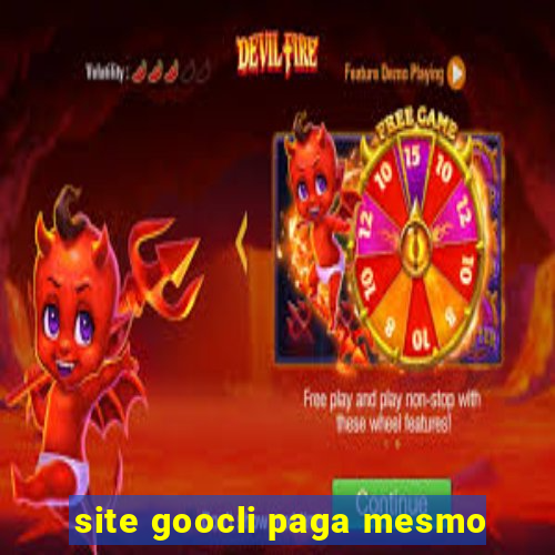 site goocli paga mesmo